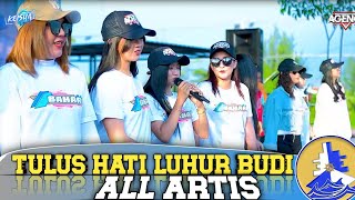 Download lagu TULUS HATI LUHUR BUDI ALL ARTIS AGENG MUSIC PUTRA BAHARI 2025 mp3