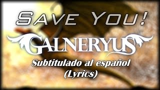 GALNERYUS - SAVE YOU! (Sub Español)