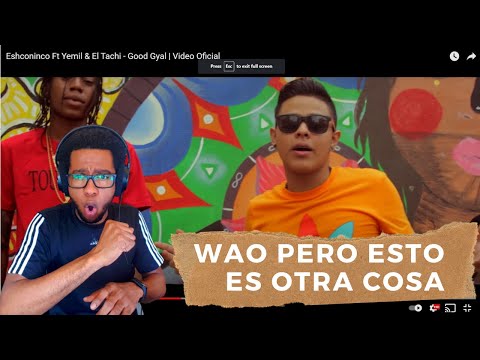 (REACCION) Eshconinco Ft Yemil & El Tachi - Good Gyal  Video Oficial