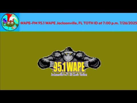 WAPE-FM 95.1 WAPE Jacksonville, FL TOTH ID at 7:00 p.m. 7/26/2025
