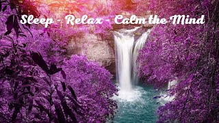Sleep - Relax - Calm the Mind. Sound to Sleep Calmly. Relax the mind. Sounds of Nature