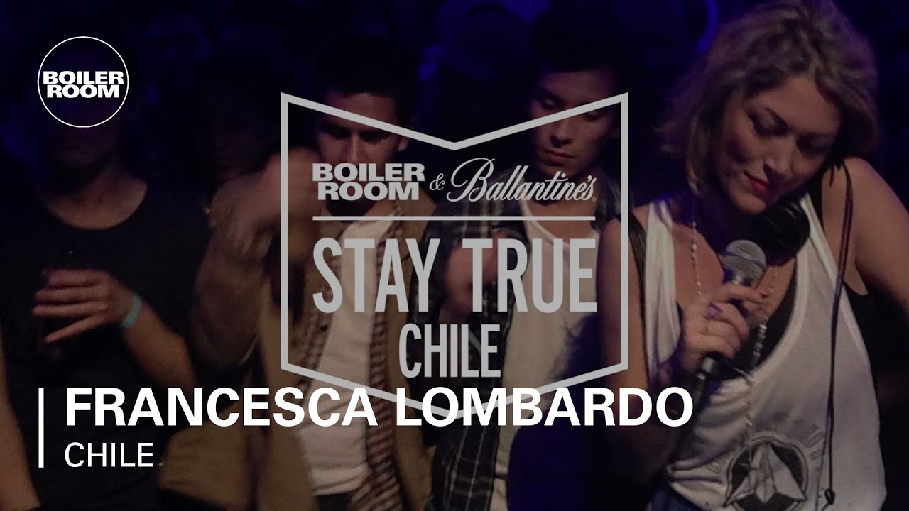 Francesca Lombardo - Boiler Room & Ballantine's Stay True Chile DJ Set