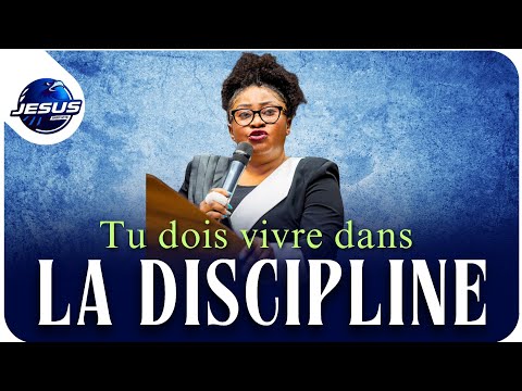 Pasteur joelle Kabasele : Tu dois vivre dans la discipline
