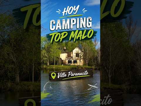 Hoy vinimos a Conocer el camping Top Malo Villa Paranacito