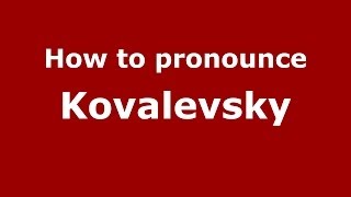 How to pronounce Kovalevsky