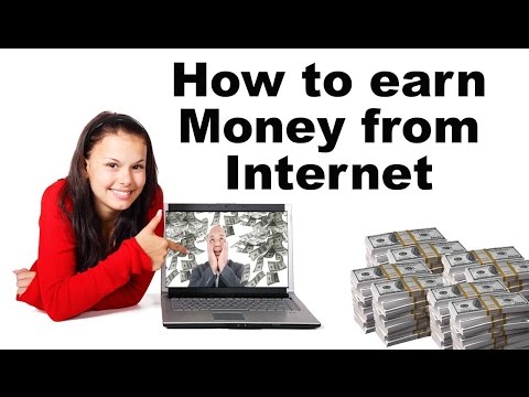 Easy ways you can earn money through Internet | How to earn Money from Internet