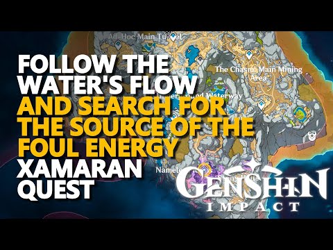 Follow The Water's flow and search for the source of the foul energy Genshin Impact
