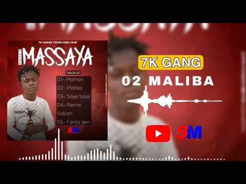7K GANG - MALIBA ( Mixtape Massaya 2022)