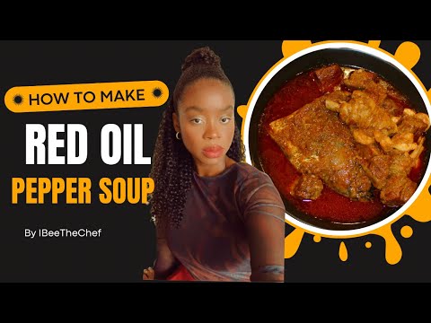How to make Red oil Pepper Soup | IBeeTheChef