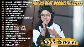 Download lagu Indah Yastami Top 20 Best Akustik Terpopuler | Sejarah Mungkin Berulang | Indah Yastami Full Album mp3
