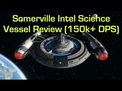 Somerville / Hernandez Intel Science Vessel Review (150k+ Exotic DPS) | Star Trek Online