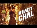 LEO (Hindi) - Ready Chal | Film Version | Thalapathy Vijay | Lokesh Kanagaraj | Anirudh Ravichander