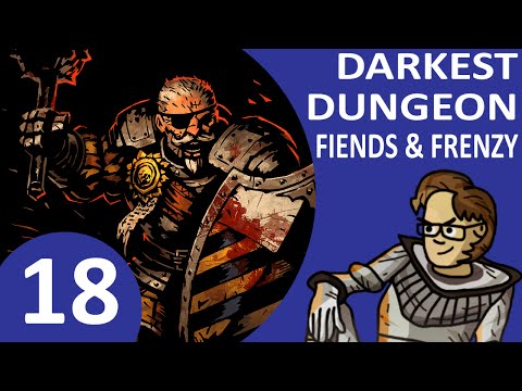 Let's Play Darkest Dungeon: Fiends & Frenzy Part 18 - Raising Weald to Level 7