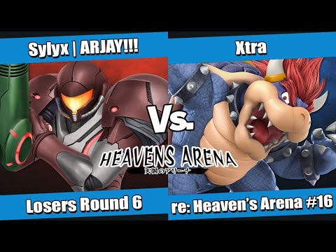 re: heavens arena #16 Losers Round 6 - Sylyx | ARJAY!!! (Samus) vs Xtra (Bowser)