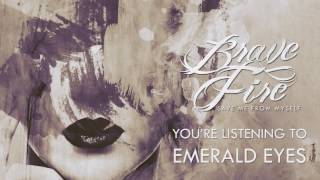 Brave Fire  - &quot;Emerald Eyes&quot;  A BlankTV World Premiere Teaser Video!