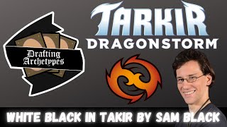 Drafting Archetypes 213: Black White in Takir #MTG #draft
