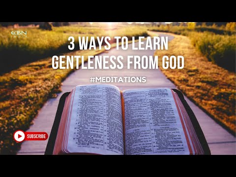 Meditations | 3 ways to learn about gentleness from God | English