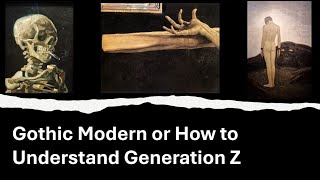 Gothic Modern or How to Understand Generation Z.
