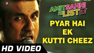 Pyar Hai Ek Kutti Cheez - Official Video | Amit Sahni Ki List | Vir Das, Vega Tamotia
