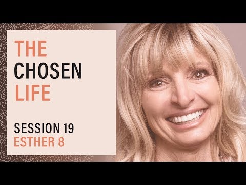 Esther 8 with Shelley Hurley - Virtue: The Chosen Life, Session 19 (OC)