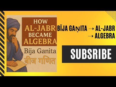 Bīja Gaṇita to Algebra: How India’s ‘Seed Math’ Became Al-Jabr… and Then Algebra