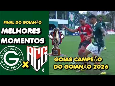 GOIAS CAMPEAO 2026 - GOIAS X ATLÉTICO GO MELHORES MOMENTOS GOL GOIANÃO 2026