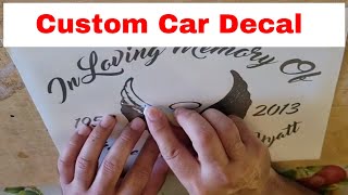 Making Vinyl Decals for Cars - Custom In Loving Memory Decal Sticker