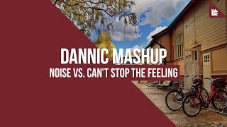 Noise vs. Can't Stop The Feeling (Dannic JingleBall Mashup)