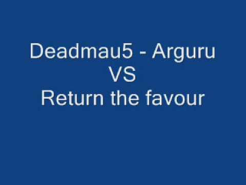 Deadmau5 - Arguru vs Return the favour ( DJ Thomas bootleg )