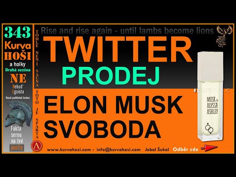 PĚKNÁ VŮNĚ - MUSK ODKUPUJE TWITTER, A JEBAL DÁLE VONÍ MUSKEM A KONEČNĚ BUDE SVOBODA