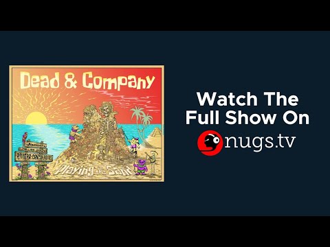Dead & Company Playing in the Sand 1/16/20 Set Ii Opener