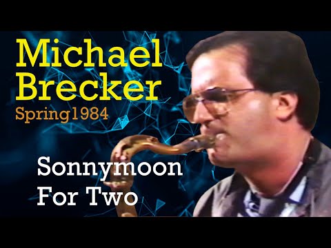 Michael Brecker plays "Sonnymoon For Two"  (NTSU: March 3, 1984)
