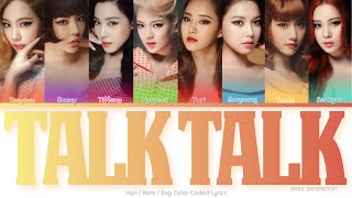 Girls’ Generation (소녀시대) Talk Talk Color Coded Lyrics (Han/Rom/Eng)
