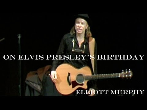 Elliott Murphy - On Elvis Presley's Birthday