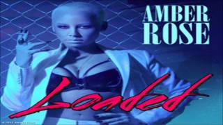 Amber Rose - Loaded