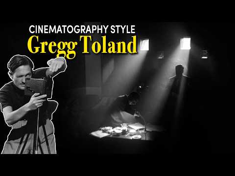 Cinematography Style: Gregg Toland