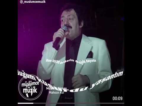 MAHSUN KUL MÜSLÜM GÜRSES