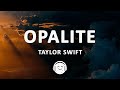 Taylor Swift - Opalite (Lyrics) Taylor Swift - Opalite (Lyrics)