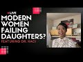 Are Modern Mothers Failing Their Daughters