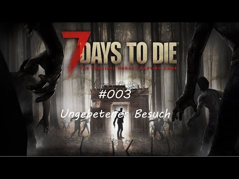 7 Days to Die S02E003 Ungebetener Besuch