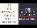 25. The Renaissance and the Age of Discovery - The Western Tradition (1989) - Remastered