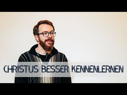 Jesus Christus besser kennenlernen ⎥ Erkenntnisse aus 1 Jahr Bibelstudium