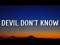 Morgan Wallen - Devil Don’t Know (Lyrics)