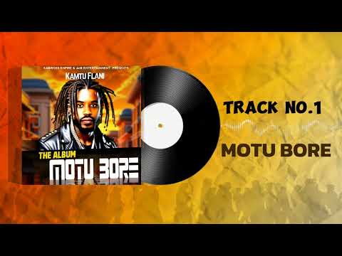 KAMTU FLANI - MOTU BORE [TRACK NO.1 MOTU BORE ALBUM ]