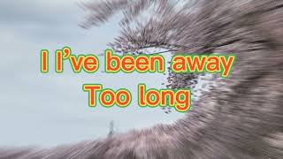 I’ve Been Away Too Long                       By George Baker (Lyrics Video)