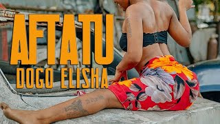 Dogo Elisha - Aftatu (Official Video )