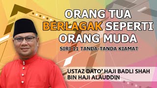 Download lagu ORANG TUA BERLAGAK SEPERTI ORANG MUDA : Siri 11 Tanda-Tanda Kiamat | Ustaz Badli Shah Alauddin mp3