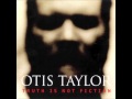 Otis Taylor - House of the Crosses [With Lyrics ...