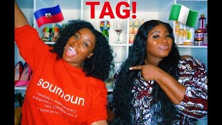 Issa TAG! (Haitian vs Nigerian)