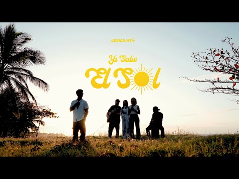 LÉXICO HT   YA SALIÓ EL SOL (VERSIÓN ACÚSTICA)